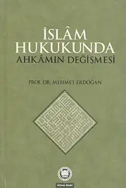 İslam Hukukunda Ahkâmın Değişmesi - Mehmet Erdoğan