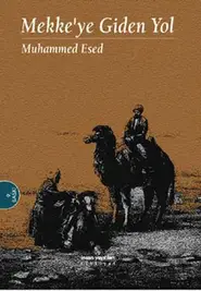 Mekke'ye Giden Yol - Muhammed Esed