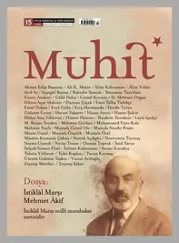 Muhit Dergisi 15. Sayısı İstiklâl Marşı ve Mehmet Âkif Dosyasıyla Raflardaki Yerini Aldı