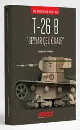 Türk Ordusu’nun İlk Tankı: T-26 B