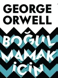 Bir Orwell Kitabı: Boğulmamak İçin