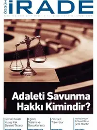 Özgün İrade Dergisi 162. Sayısı Adaleti Savunmak Kimin Hakkı Diye Soruyor