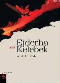 Ejderha ve Kelebek - A. Ali Ural
