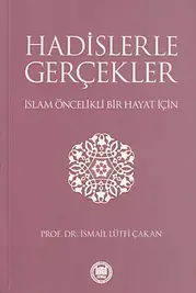 Hadislerle Gerçekler - İsmail Lütfi Çakan