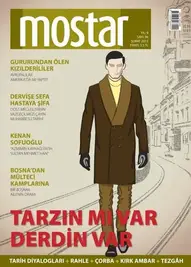 Mostar Dergisi: Tarzın mı Var Derdin Var!