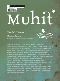 Muhit Dergisinin 25. Sayısı Dostluk Dosyasıyla Raflardaki Yerini Aldı