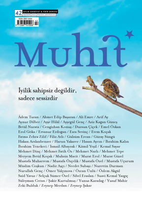 Muhit Dergisinin 42. Sayısı İyilik ve Kötülük Dosyası Olarak Yayımlandı (Haziran, 2023)