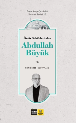 Abdullah Büyük Hatıratı:  Bir Şehrin Manevî Öyküsü