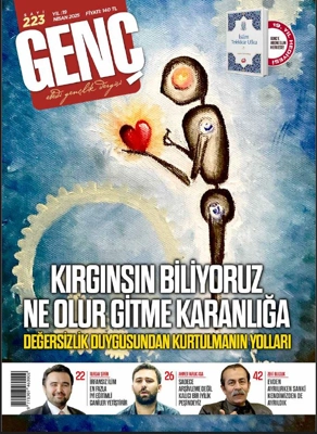 GENÇ Dergiʼnin Nisan 2025 Sayısı “Kırgınsın Biliyoruz, Ne Olur Gitme Karanlığa!” Diyor