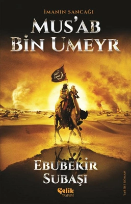İmanın Sancağı: Musab Bin Umeyr