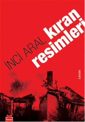 İnci Aral’ın Kıran Resimleri
