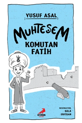 Tarihe Sığmayan Lider: Muhteşem Komutan Fatih