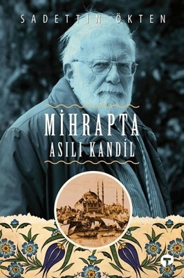 Yolumuzu Aydınlatan Bir Eser: Mihrapta Asılı Kandil